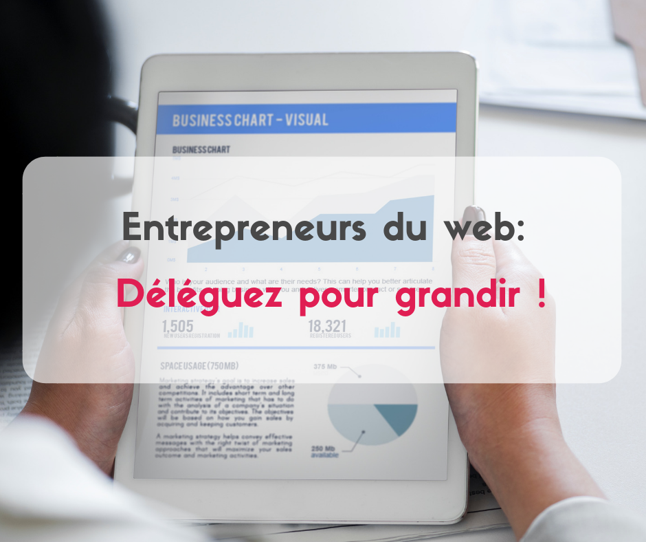 entrepreneur du web : déléguer pour grandir